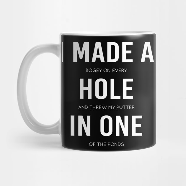 I Made A Hole In One Funny Disc Golf And Golf Golfing Gag by RK Design